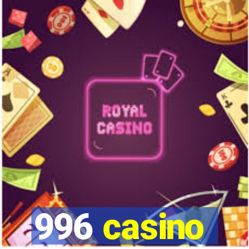 996 casino