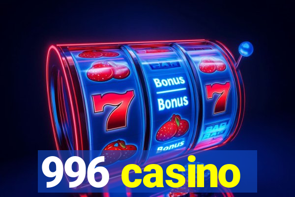 996 casino