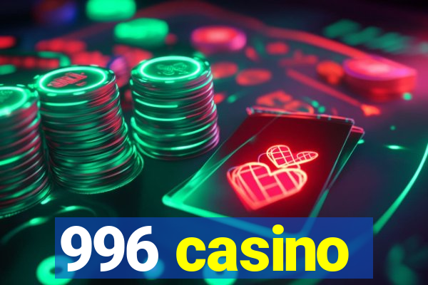 996 casino