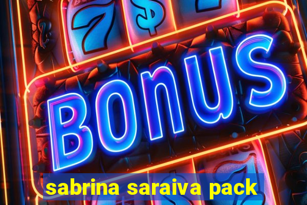 sabrina saraiva pack