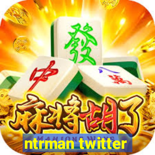 ntrman twitter