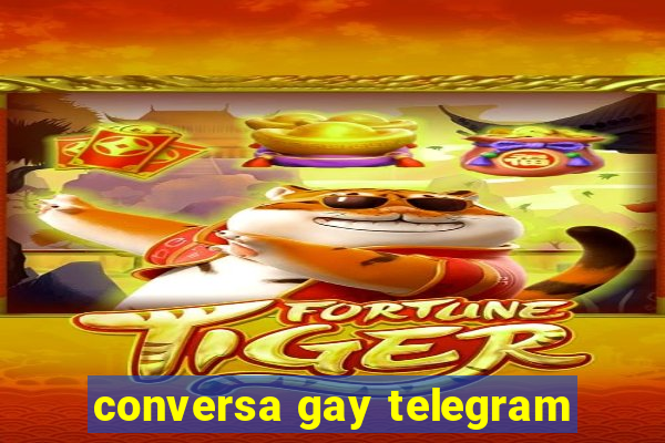 conversa gay telegram