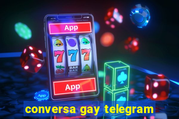 conversa gay telegram