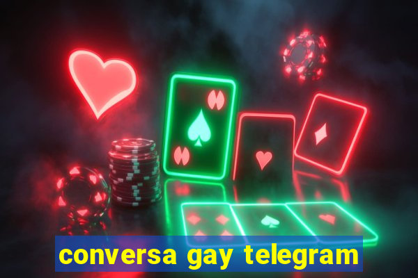 conversa gay telegram