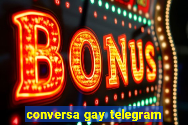 conversa gay telegram