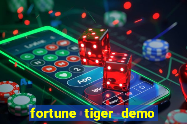 fortune tiger demo bet maxima