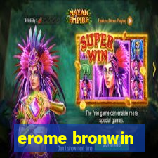 erome bronwin