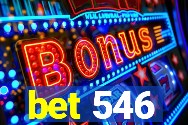 bet 546