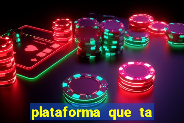 plataforma que ta pagando agora