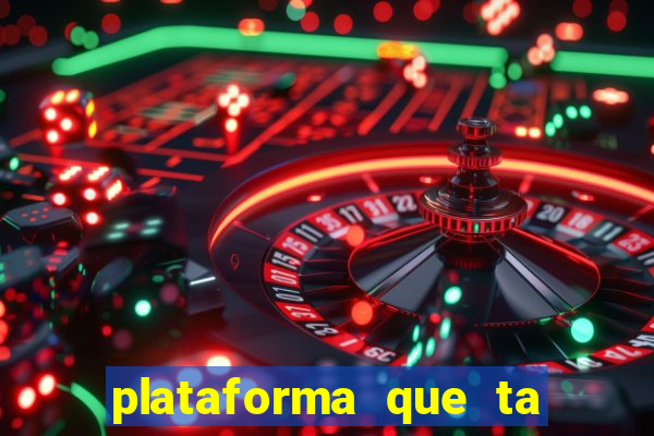 plataforma que ta pagando agora