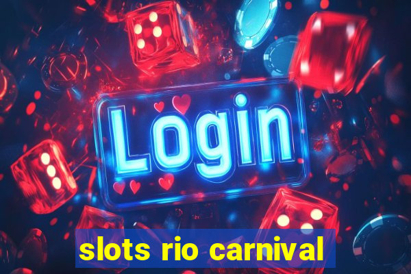 slots rio carnival