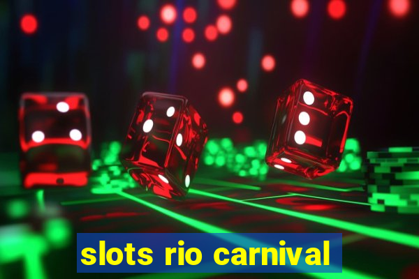 slots rio carnival