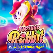 15 win fortune tiger