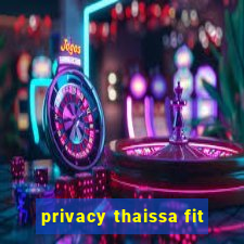 privacy thaissa fit