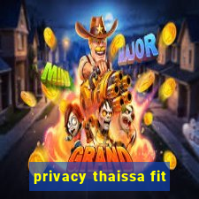 privacy thaissa fit