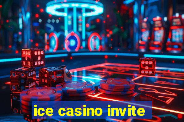 ice casino invite