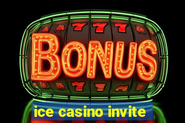 ice casino invite