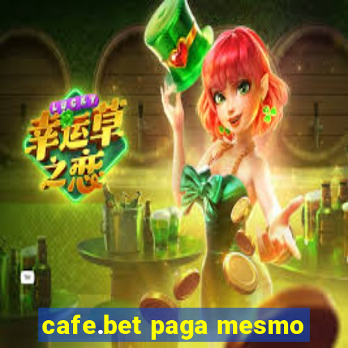 cafe.bet paga mesmo