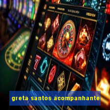 greta santos acompanhante