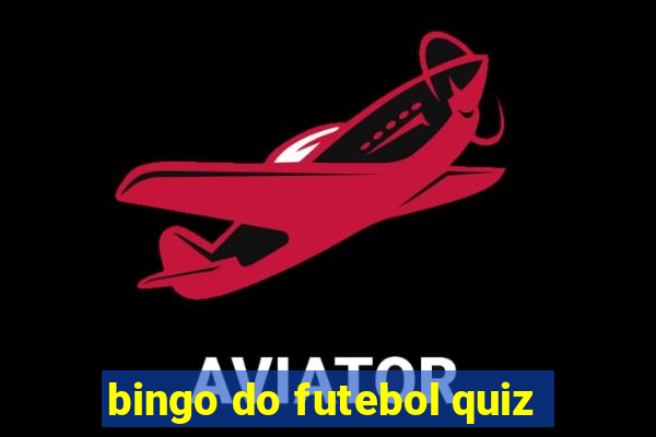 bingo do futebol quiz