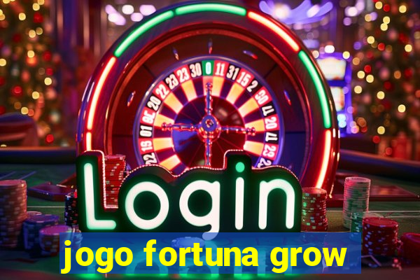 jogo fortuna grow