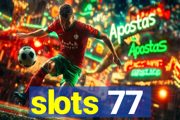 slots 77