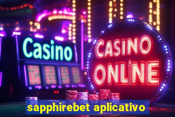 sapphirebet aplicativo