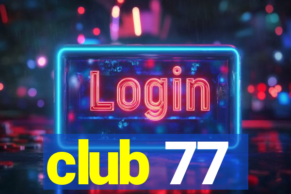 club 77