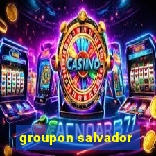 groupon salvador