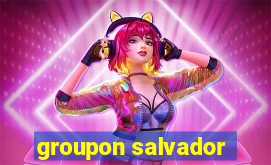 groupon salvador