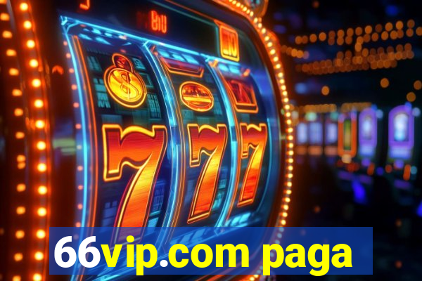 66vip.com paga