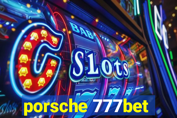 porsche 777bet