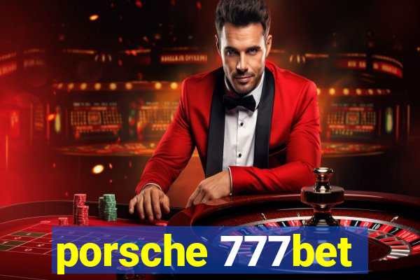 porsche 777bet