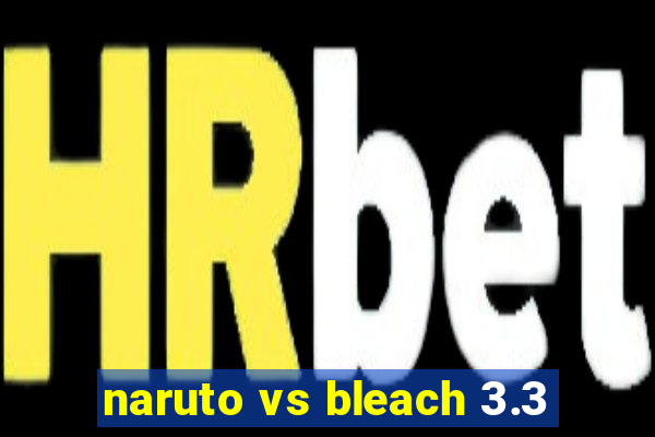 naruto vs bleach 3.3