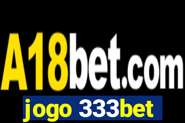 jogo 333bet