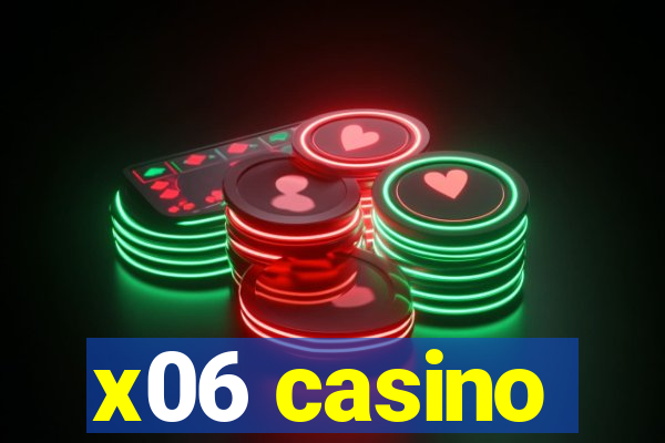 x06 casino