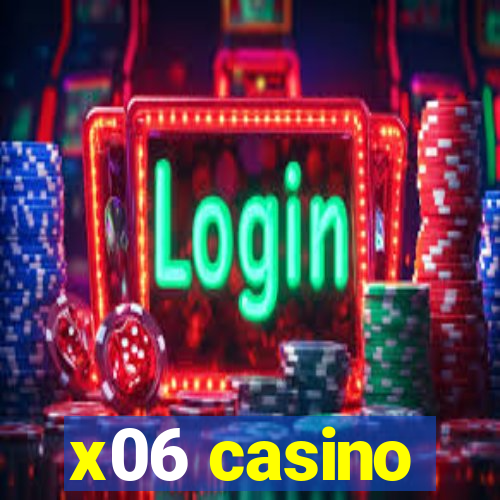 x06 casino