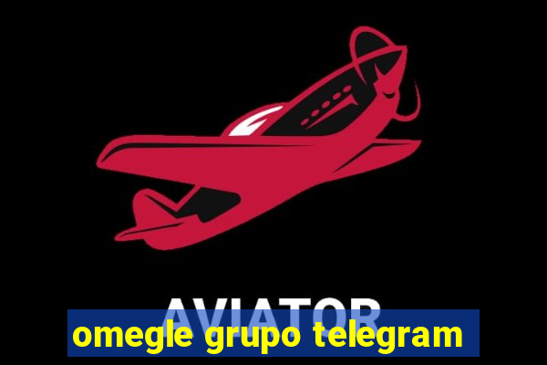 omegle grupo telegram