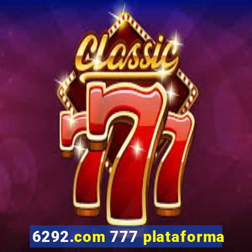 6292.com 777 plataforma