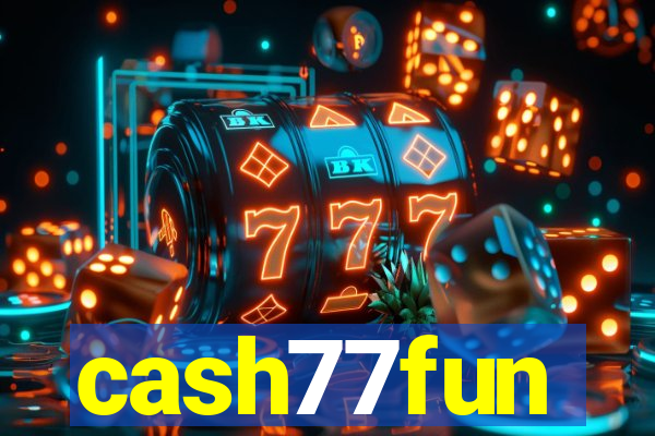 cash77fun