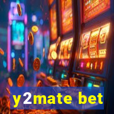 y2mate bet