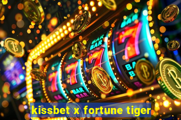 kissbet x fortune tiger