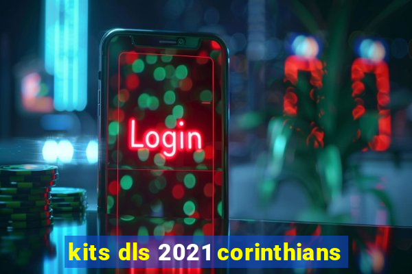 kits dls 2021 corinthians