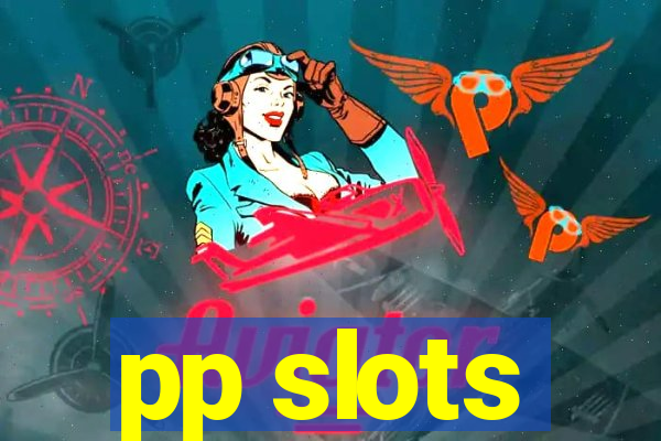 pp slots