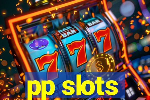 pp slots