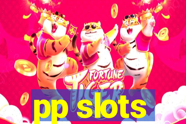 pp slots