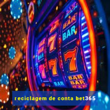 reciclagem de conta bet365