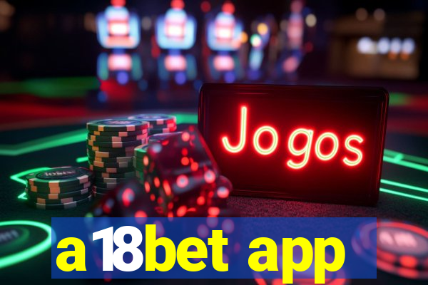 a18bet app