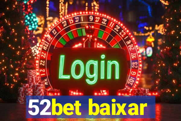 52bet baixar