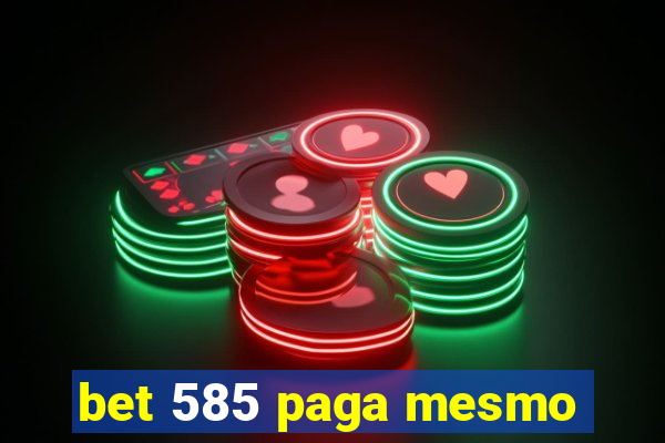 bet 585 paga mesmo